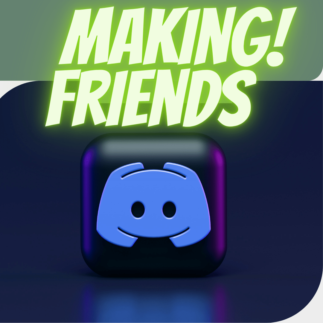 Discord a good way to make friends